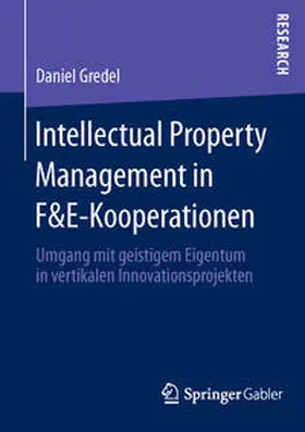 Gredel |  Intellectual Property Management in F&E-Kooperationen | Buch |  Sack Fachmedien