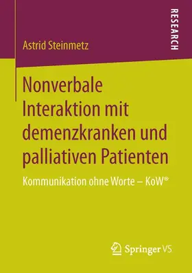 Steinmetz |  Nonverbale Interaktion mit demenzkranken und palliativen Patienten | Buch |  Sack Fachmedien