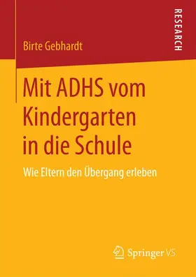 Gebhardt |  Mit ADHS vom Kindergarten in die Schule | Buch |  Sack Fachmedien
