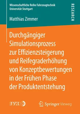 Zimmer | Durchgängiger Simulationsprozess zur Effizienzsteigerung und Reifegraderhöhung von Konzeptbewertungen in der Frühen Phase der Produktentstehung | E-Book | sack.de