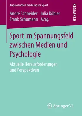 Schneider / Schumann / Köhler |  Sport im Spannungsfeld zwischen Medien und Psychologie | Buch |  Sack Fachmedien