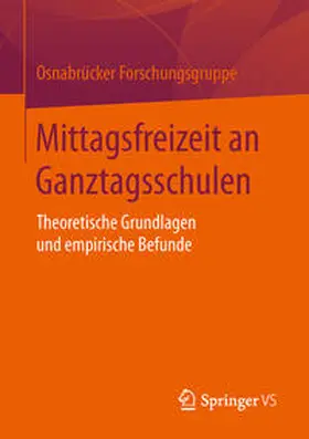Osnabrücker Projektgruppe / Osnabrücker Forschungsgruppe, Universität Osnabrück |  Mittagsfreizeit an Ganztagsschulen | Buch |  Sack Fachmedien