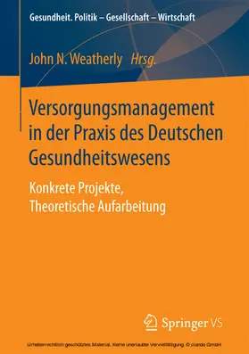 Weatherly |  Versorgungsmanagement in der Praxis des Deutschen Gesundheitswesens | eBook | Sack Fachmedien