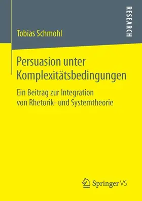 Schmohl |  Persuasion unter Komplexitätsbedingungen | Buch |  Sack Fachmedien