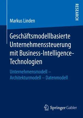 Linden | Geschäftsmodellbasierte Unternehmenssteuerung mit Business-Intelligence-Technologien | E-Book | sack.de