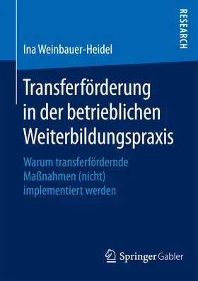 Weinbauer-Heidel |  Transferförderung in der betrieblichen Weiterbildungspraxis | eBook | Sack Fachmedien