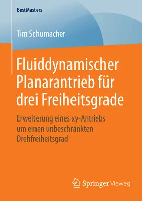 Schumacher |  Fluiddynamischer Planarantrieb für drei Freiheitsgrade | eBook | Sack Fachmedien