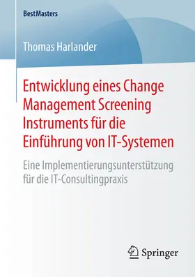 Harlander | Entwicklung eines Change Management Screening Instruments für die Einführung von IT-Systemen | E-Book | sack.de