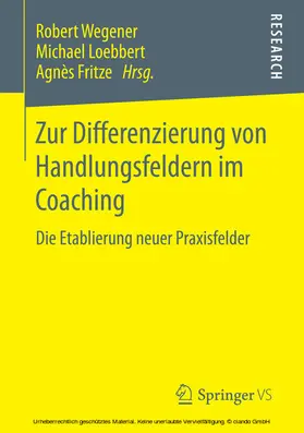 Wegener / Loebbert / Fritze |  Zur Differenzierung von Handlungsfeldern im Coaching | eBook | Sack Fachmedien