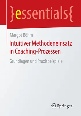 Böhm | Intuitiver Methodeneinsatz in Coaching-Prozessen | E-Book | sack.de