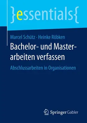 Röbken / Schütz |  Bachelor- und Masterarbeiten verfassen | Buch |  Sack Fachmedien