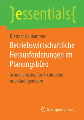 Goldammer |  Betriebswirtschaftliche Herausforderungen im Planungsbüro | eBook | Sack Fachmedien