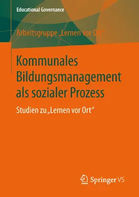 Arbeitsgruppe "Lernen vor Ort" |  Kommunales Bildungsmanagement als sozialer Prozess | eBook | Sack Fachmedien