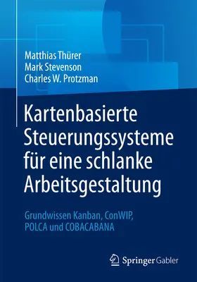 Thürer / Stevenson / Protzman |  Kartenbasierte Steuerungssysteme für eine schlanke Arbeitsgestaltung | eBook | Sack Fachmedien