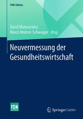 Matusiewicz / Muhrer-Schwaiger |  Neuvermessung der Gesundheitswirtschaft | eBook | Sack Fachmedien