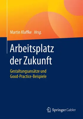 Klaffke |  Arbeitsplatz der Zukunft | Buch |  Sack Fachmedien