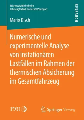 Disch |  Numerische und experimentelle Analyse von instationären Lastfällen im Rahmen der thermischen Absicherung im Gesamtfahrzeug | eBook | Sack Fachmedien