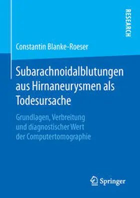 Blanke-Roeser |  Subarachnoidalblutungen aus Hirnaneurysmen als Todesursache | Buch |  Sack Fachmedien