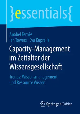 Ternès / Towers / Kuprella | Capacity-Management im Zeitalter der Wissensgesellschaft | E-Book | sack.de