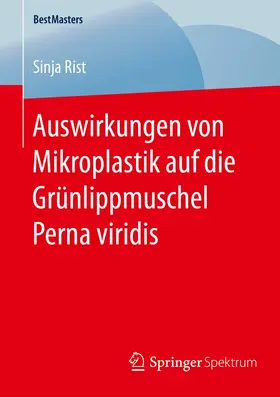 Rist | Auswirkungen von Mikroplastik auf die Grünlippmuschel Perna viridis | E-Book | sack.de