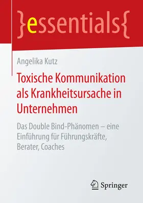Kutz | Toxische Kommunikation als Krankheitsursache in Unternehmen | E-Book | sack.de