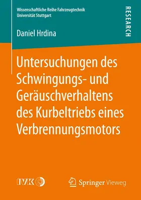 Hrdina |  Untersuchungen des Schwingungs- und Geräuschverhaltens des Kurbeltriebs eines Verbrennungsmotors | eBook | Sack Fachmedien