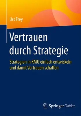 Frey |  Vertrauen durch Strategie | Buch |  Sack Fachmedien