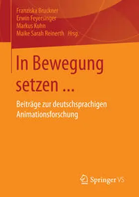 Bruckner / Reinerth / Feyersinger |  In Bewegung setzen ... | Buch |  Sack Fachmedien