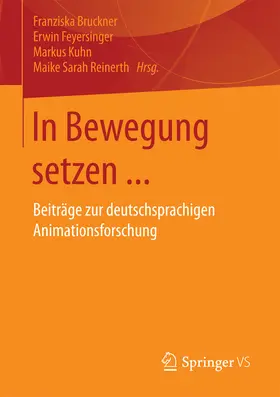 Bruckner / Feyersinger / Kuhn |  In Bewegung setzen ... | eBook | Sack Fachmedien