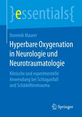 Maurer |  Hyperbare Oxygenation in Neurologie und Neurotraumatologie | Buch |  Sack Fachmedien