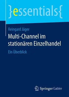 Jäger |  Multi-Channel im stationären Einzelhandel | Buch |  Sack Fachmedien