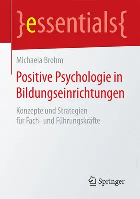 Brohm |  Positive Psychologie in Bildungseinrichtungen | Buch |  Sack Fachmedien
