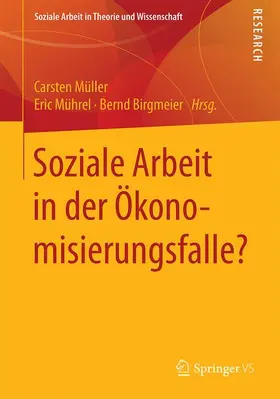 Müller / Birgmeier / Mührel |  Soziale Arbeit in der Ökonomisierungsfalle? | Buch |  Sack Fachmedien
