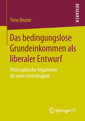 Reuter |  Das bedingungslose Grundeinkommen als liberaler Entwurf | Buch |  Sack Fachmedien