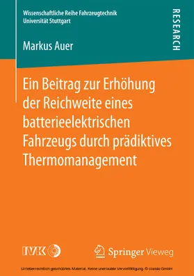 Auer |  Ein Beitrag zur Erhöhung der Reichweite eines batterieelektrischen Fahrzeugs durch prädiktives Thermomanagement | eBook | Sack Fachmedien