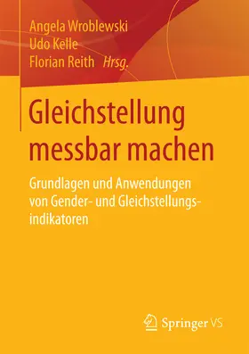 Wroblewski / Kelle / Reith |  Gleichstellung messbar machen | eBook | Sack Fachmedien
