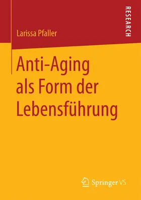 Pfaller |  Anti-Aging als Form der Lebensführung | eBook | Sack Fachmedien