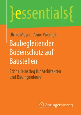Meyer / Wienigk | Baubegleitender Bodenschutz auf Baustellen | E-Book | sack.de