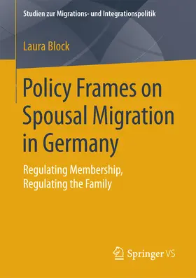 Block |  Policy Frames on Spousal Migration in Germany | eBook | Sack Fachmedien