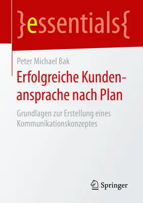 Bak | Erfolgreiche Kundenansprache nach Plan | E-Book | sack.de