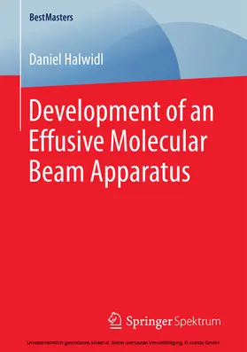 Halwidl | Development of an Effusive Molecular Beam Apparatus | E-Book | www2.sack.de