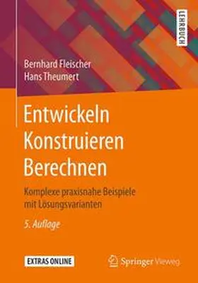 Fleischer / Theumert |  Entwickeln Konstruieren Berechnen | Buch |  Sack Fachmedien