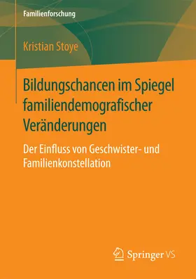 Stoye | Bildungschancen im Spiegel familiendemografischer Veränderungen | E-Book | sack.de