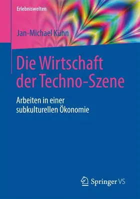 Kühn |  Die Wirtschaft der Techno-Szene | Buch |  Sack Fachmedien