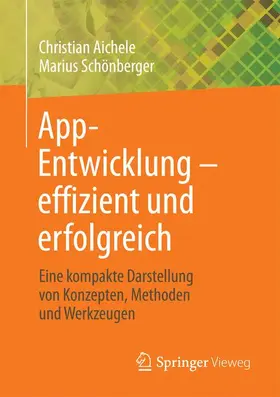 Schönberger / Aichele |  App-Entwicklung - effizient und erfolgreich | Buch |  Sack Fachmedien