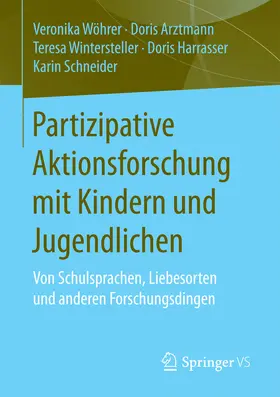 Wöhrer / Arztmann / Wintersteller |  Partizipative Aktionsforschung mit Kindern und Jugendlichen | eBook | Sack Fachmedien