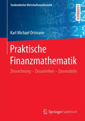 Ortmann |  Praktische Finanzmathematik | Buch |  Sack Fachmedien