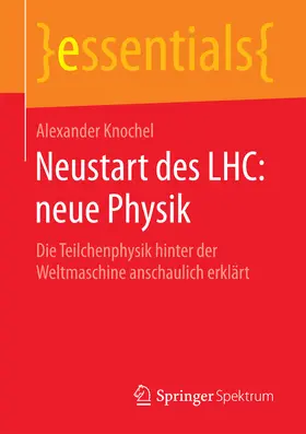 Knochel | Neustart des LHC: neue Physik | E-Book | sack.de
