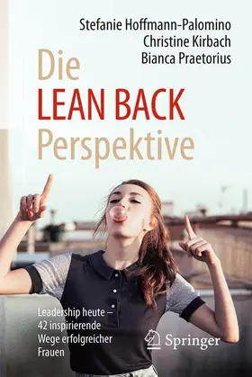 Hoffmann-Palomino / Praetorius / Kirbach |  Die LEAN BACK Perspektive | Buch |  Sack Fachmedien
