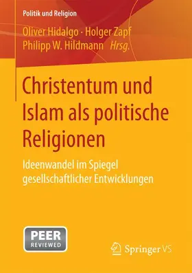 Hidalgo / Hildmann / Zapf |  Christentum und Islam als politische Religionen | Buch |  Sack Fachmedien